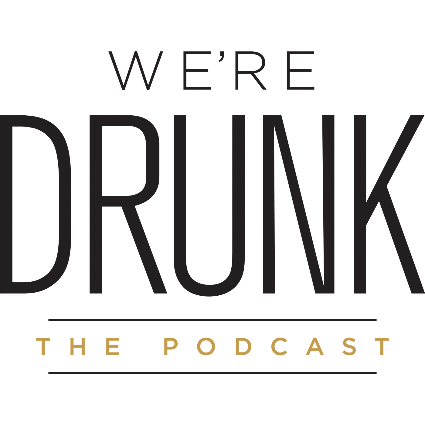 We're Drunk: The Podcast